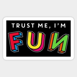 Trust Me, I'm Fun Sticker